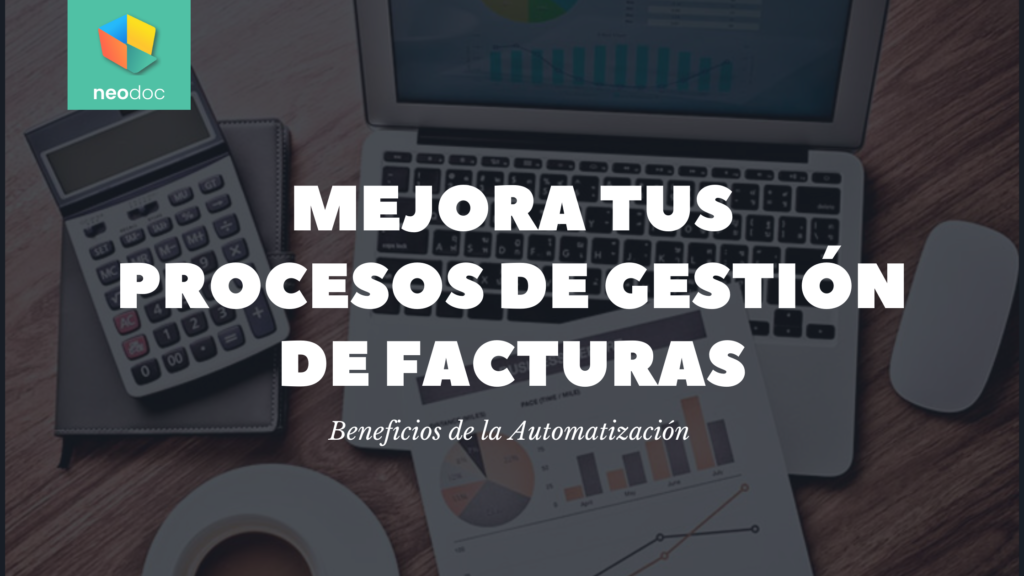 Blog Beneficios Facturas 2 1024x576 - Beneficios de digitalizar y automatizar la gestión de facturas